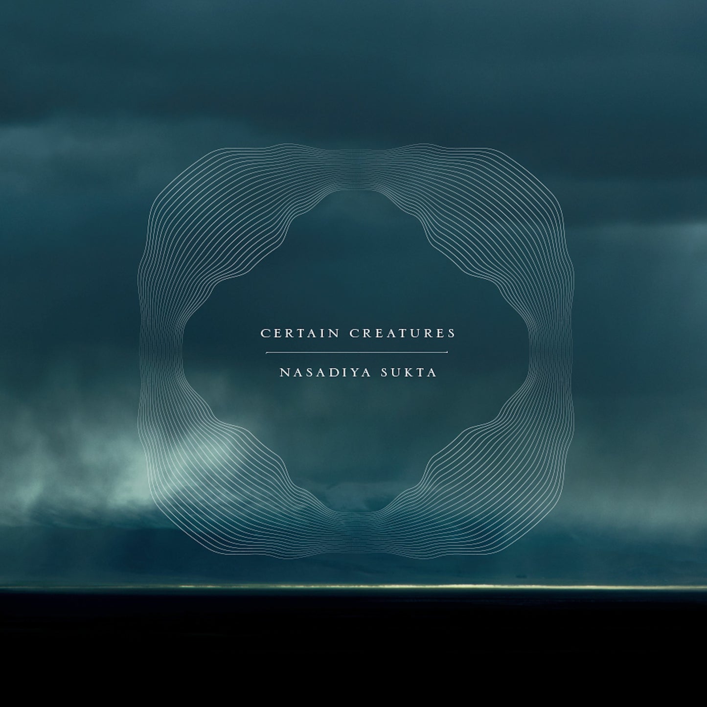 Certain Creatures - Nasadiya Sukta