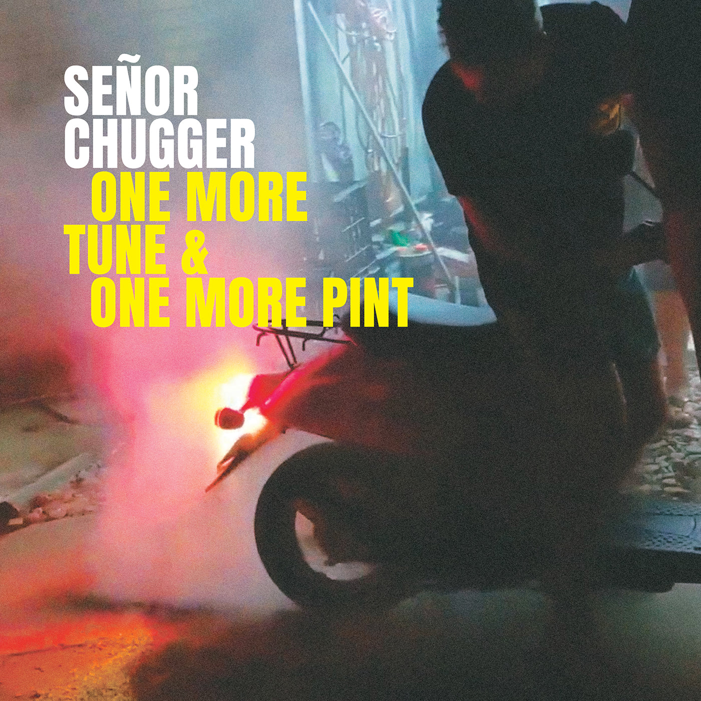 SENOR CHUGGER - One More Tune & One More Pint