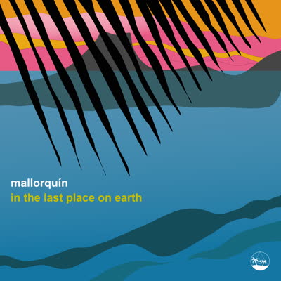 Mallorquí - In The Last Place On Earth EP