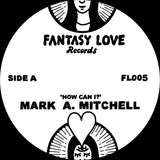 Mark A Mitchell - How Can I / All Your Love [Repress]
