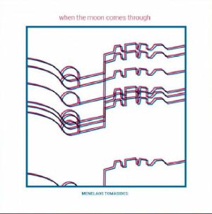 Menelaos TOMASIDES - When The Moon Comes Through