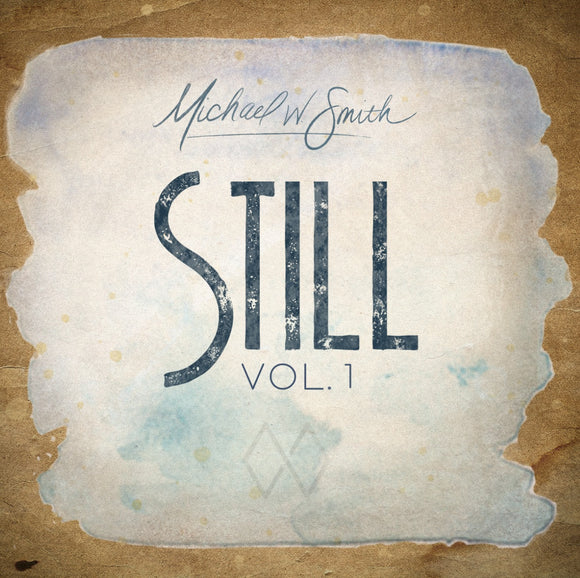 Michael W Smith - Still Vol1