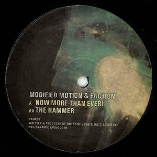 Modified Motion & Faction - Now More Than Ever / The Hammer