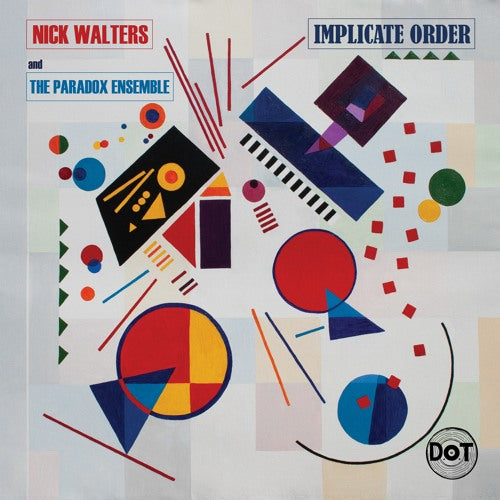 Nick Waters & The Paradox Ensemble Implicate Order [CD]