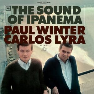 PAUL WINTER & CARLOS LYRA - THE SOUND OF IPANEMA