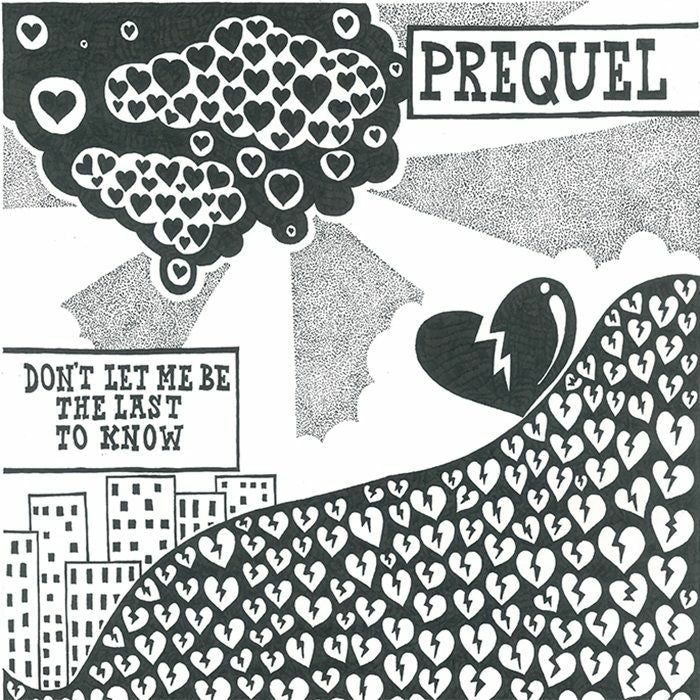 PREQUEL - Don't Let Me Be The Last To Know