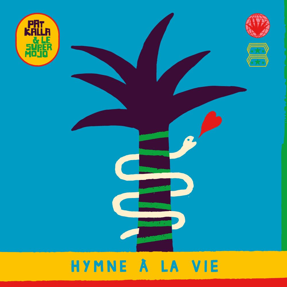 PAT KALLA & LE SUPER MOJO - HYMNE ̀ LA VIE
