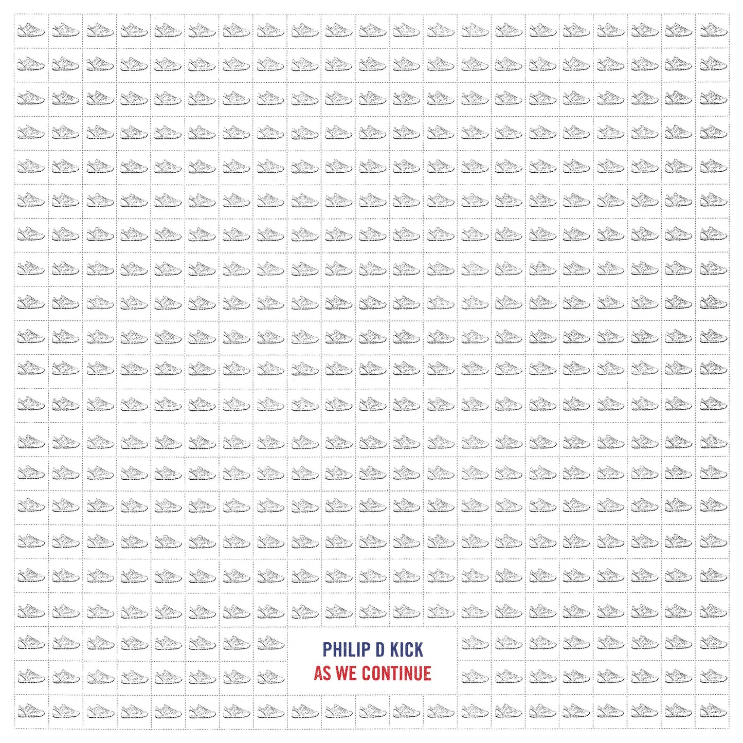 Philip D Kick - As We Continue (1 per customer)