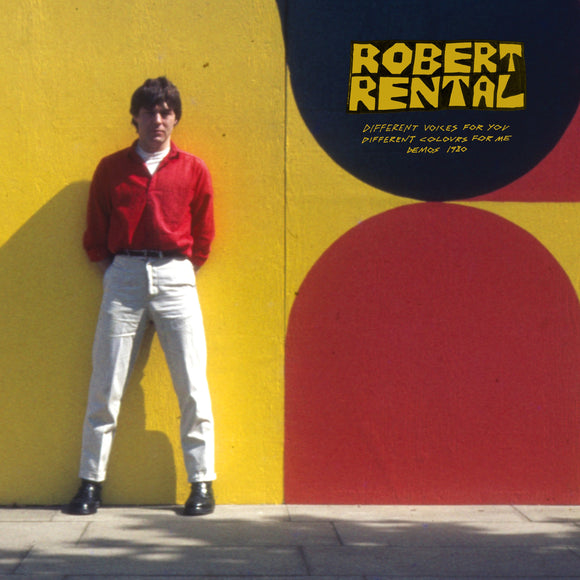 Robert Rental - Different voices for you Different Colours for me Demos 1980