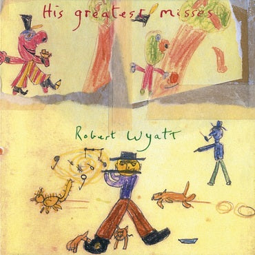 Robert Wyatt - His Greatest Misses [CD]