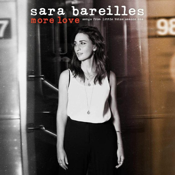 SARAH BAREILLES - MORE LOVE - SONGS FROM LITTLE VOICE SEASON ONE