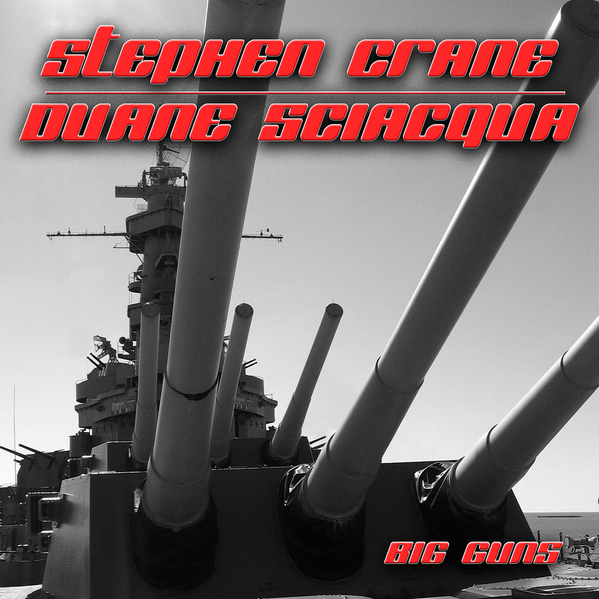 Stephen Crane & Duane Sciacqua – Big Guns