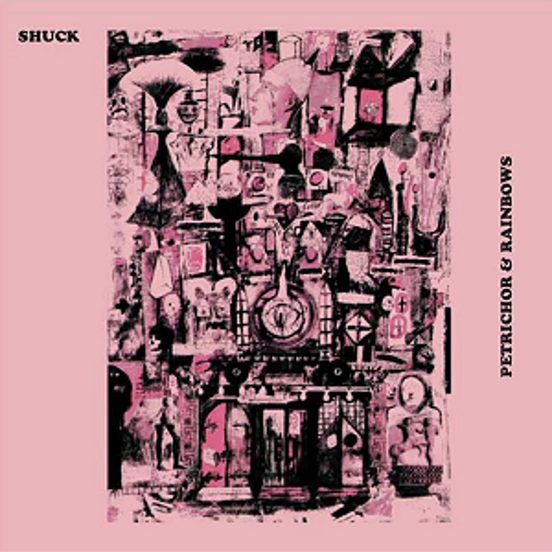 Shuck - Petrichor and Rainbows