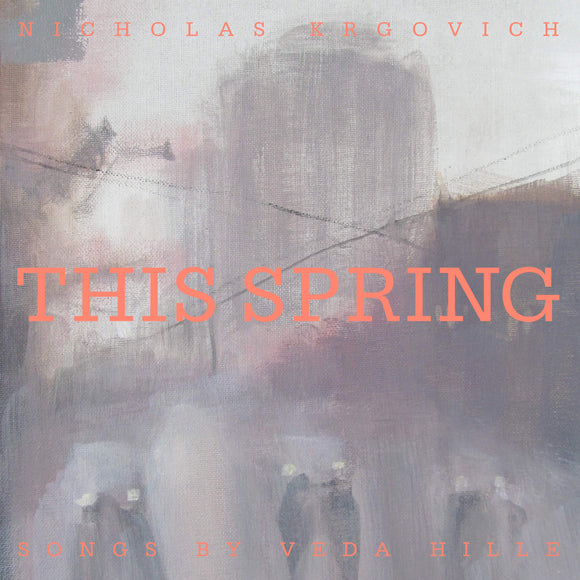 Nicholas Krgovich - This Spring