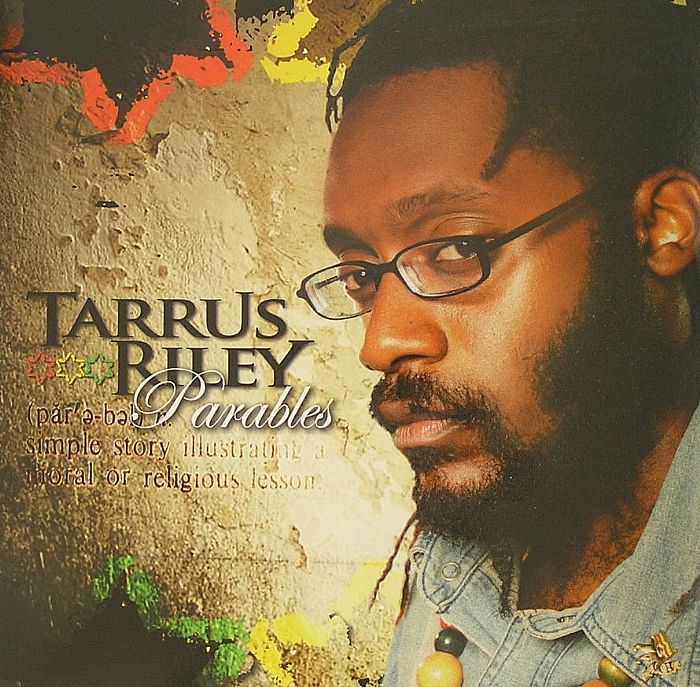 TARRUS RILEY - PARABLES