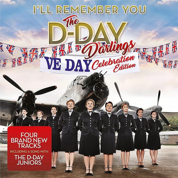 THE D-DAY DARLINGS - I'll Remember You (VE Day Celebration Edition)