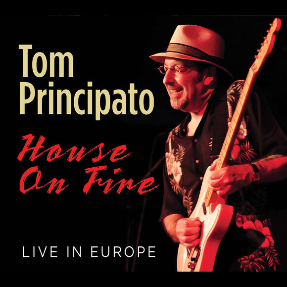 TOM PRINCIPATO - HOUSE ON FIRE LIVE IN EUROPE