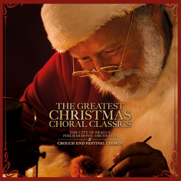 The City of Prague Philharmonic Orchestra & Crouch End Festival Chorus - The Greatest Christmas Choral Classics