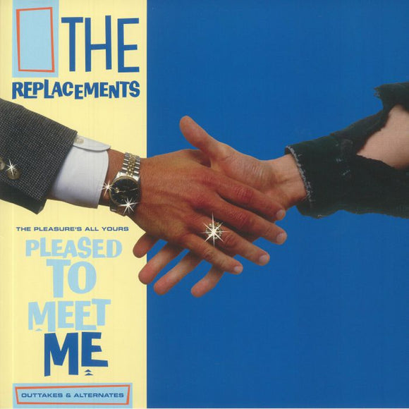 The Replacements - The Pleasure’s All Yours: Pleased To Meet Me Outtakes & Alternates (Record Store Day 2021)