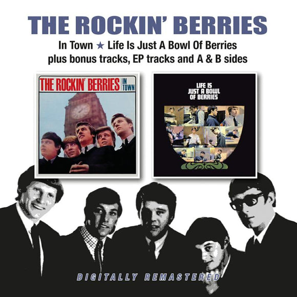 The Rockin Berries - In Town/Life Is Just A Bowl Of Berries + Bonus Tracks,  EP Tracks and A+ B Sides