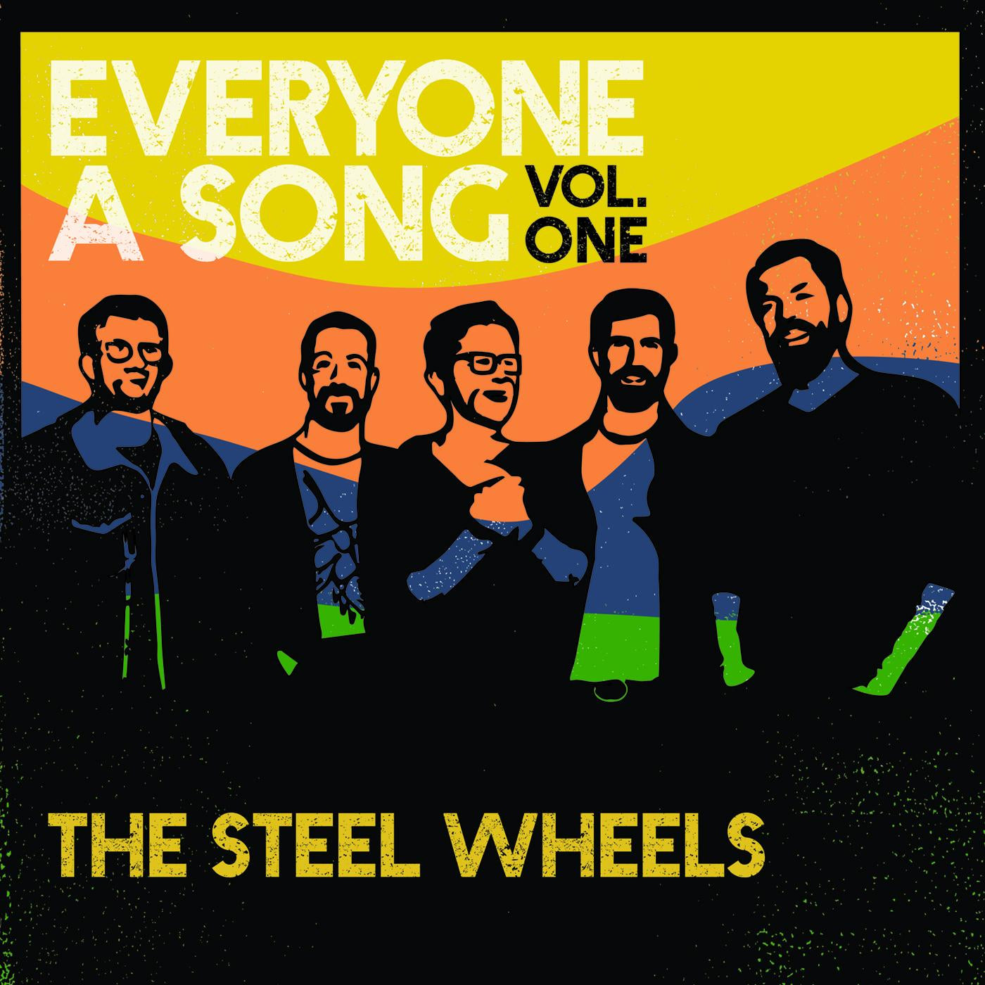 The Steel Wheels - Everyone A Song, Vol 1
