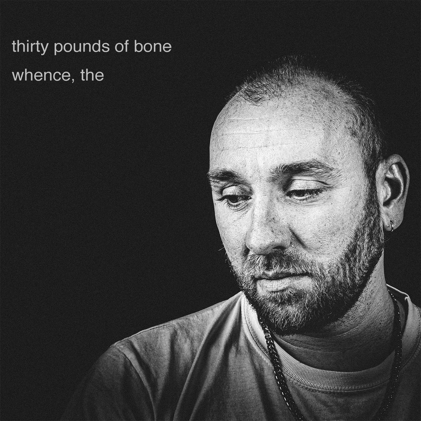 Thirty Pounds of Bone - whence, the
