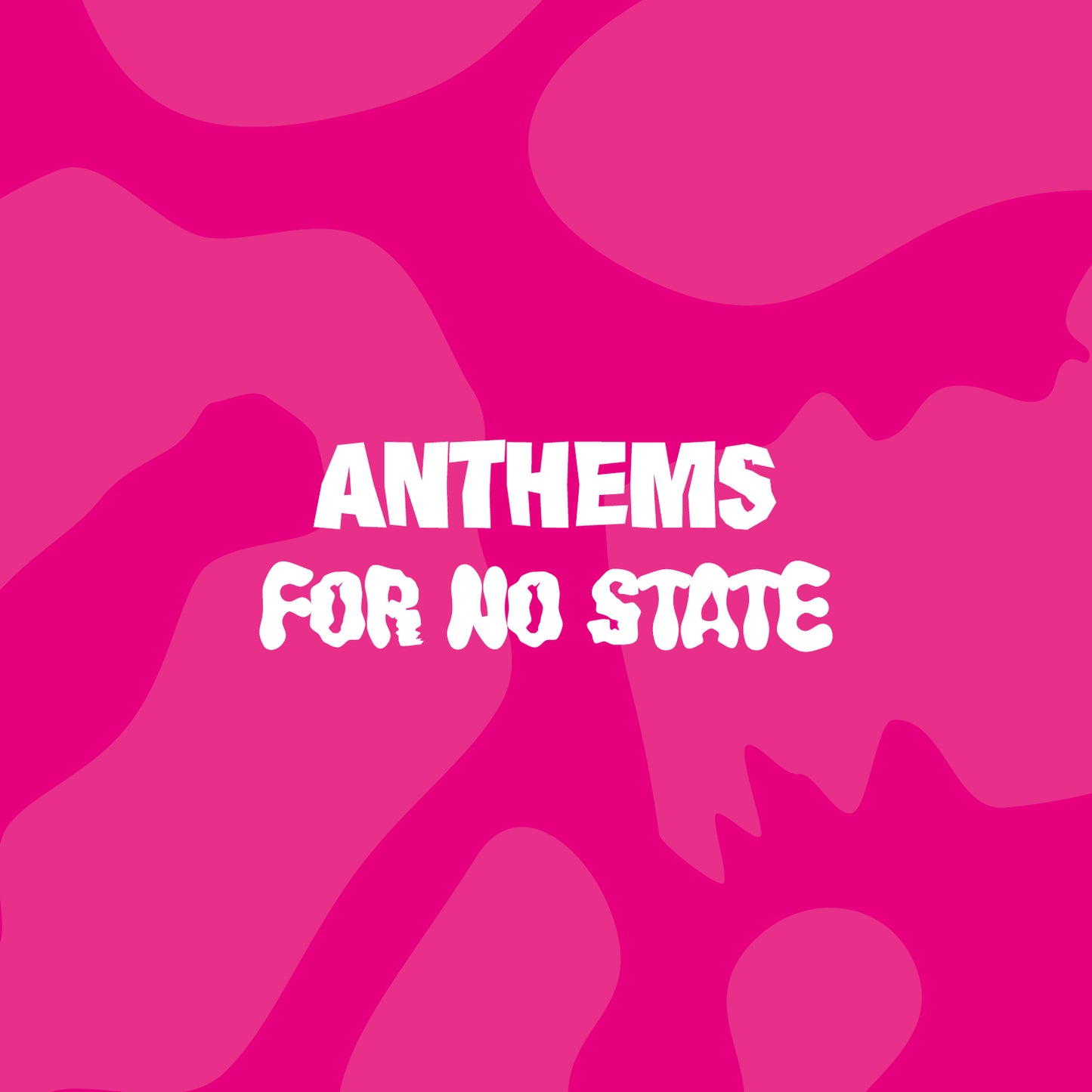 Various Artists - Anthems For No State