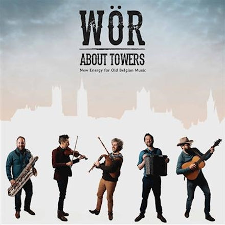 WOR - About Towers - New Energy For Old Belgian Music