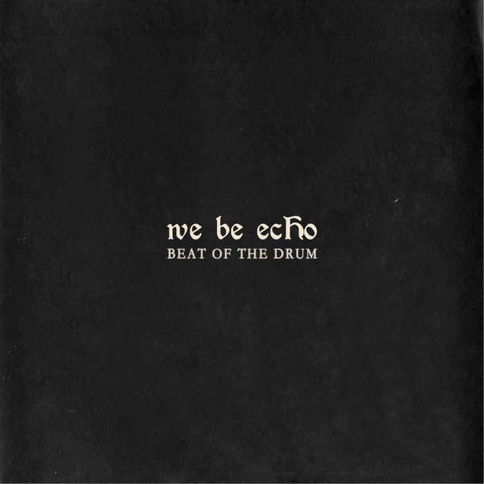 We Be Echo - Beat Of The Drum