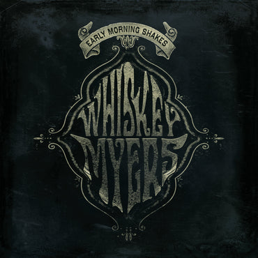 Whiskey Myers - Early Morning Shakes (RSD 2020)