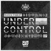 BUKEZ FINEZT - Under Control EP (Subway vinyl)