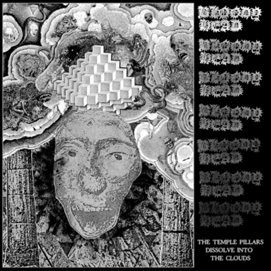 Bloody Head - The Temple Pillars Disappear Into the Clouds