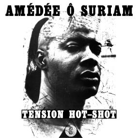 AMÉDÉE Ô SURIAM - TENSION HOT-SHOT