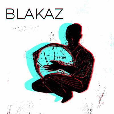 Blakaz - Sagaï (feat Menwar)