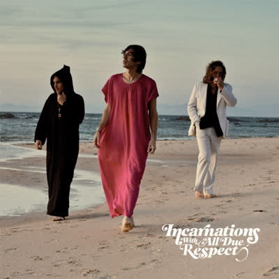 Incarnations - With All Due Respect