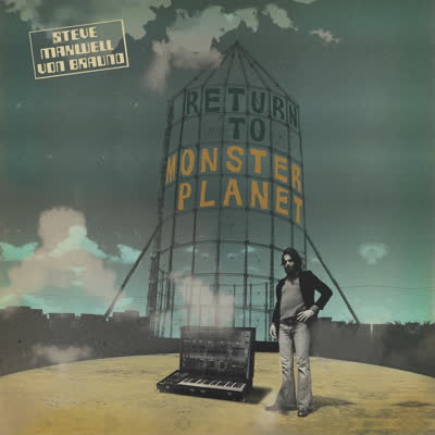 Steve Maxwell Von Braund - Return To Monster Planet (limited blue vinyl LP)