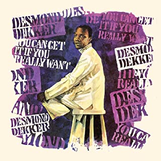 DESMOND DEKKER - YOU CAN GET IT IF YOU REALLY WANT
