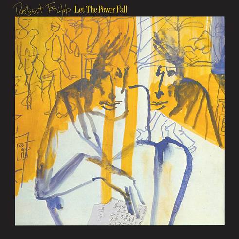 Robert Fripp - Let The Power Fall-Frippertronics (CD)