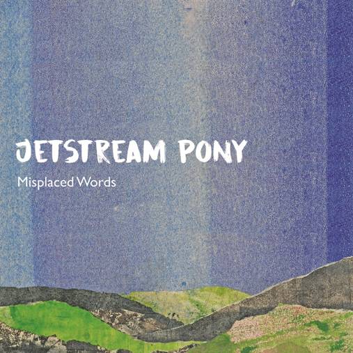 JETSTREAM PONY - MISPLACED WORDS
