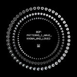 BOP - Patterns I Have Known & Loved (Record Store Day 2019)