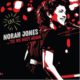 Norah Jones – ‘Til We Meet Again [CD]