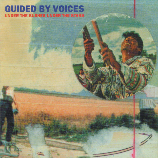 GUIDED BY VOICES - UNDER THE BUSHES UNDER THE STARS
