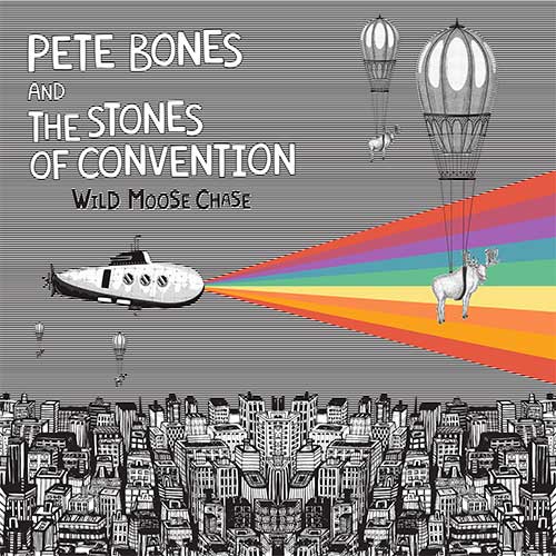 Pete Bones And The Stones Of Convention - Wild Moose Chase