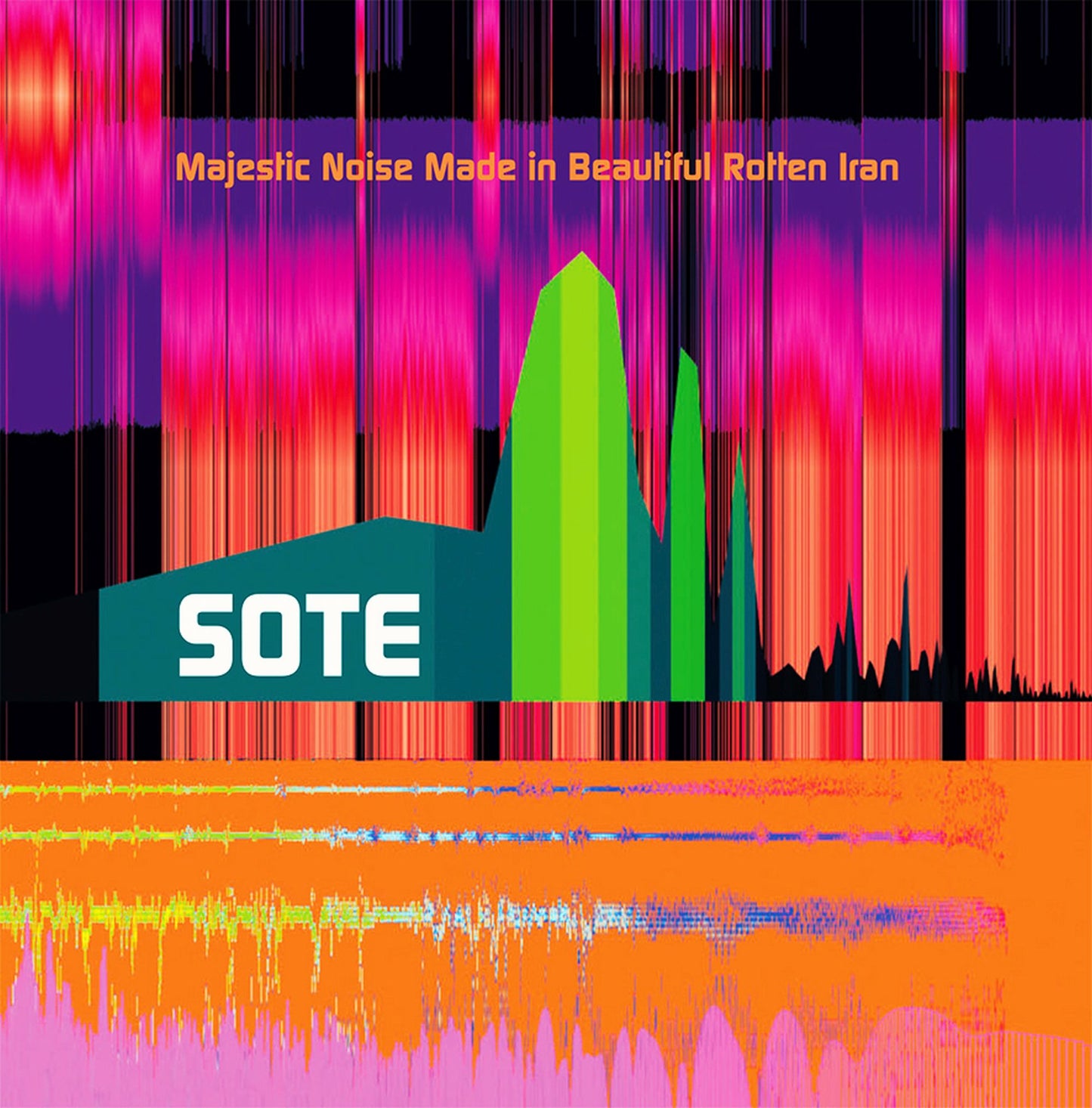 Sote - Majestic Noise Made in Beautiful Rotten Iran