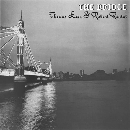 Thomas Leer and Robert Rental - The Bridge [Vinyl]
