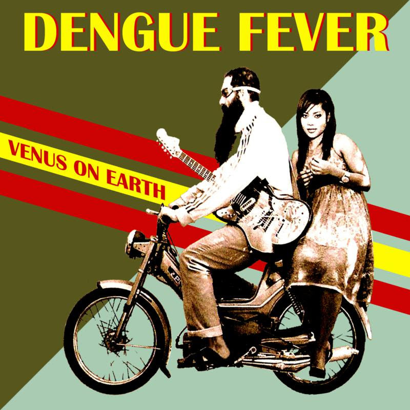 Dengue Fever - Venus On Earth