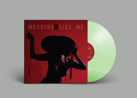 Nuha Ruby Ra - Machine Like Me [Glow in the Dark Vinyl]
