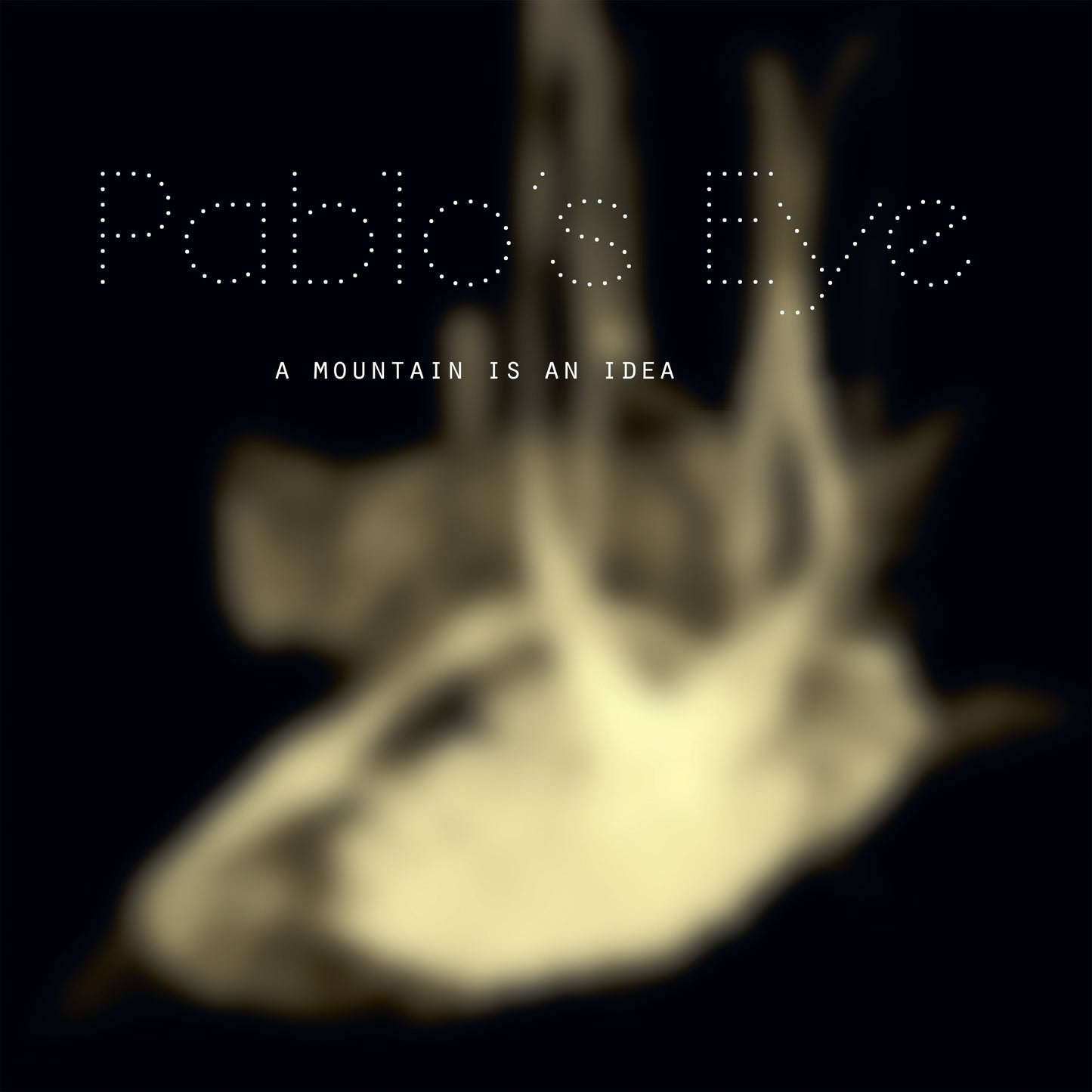 Pablo's Eye - A mountain is an idea