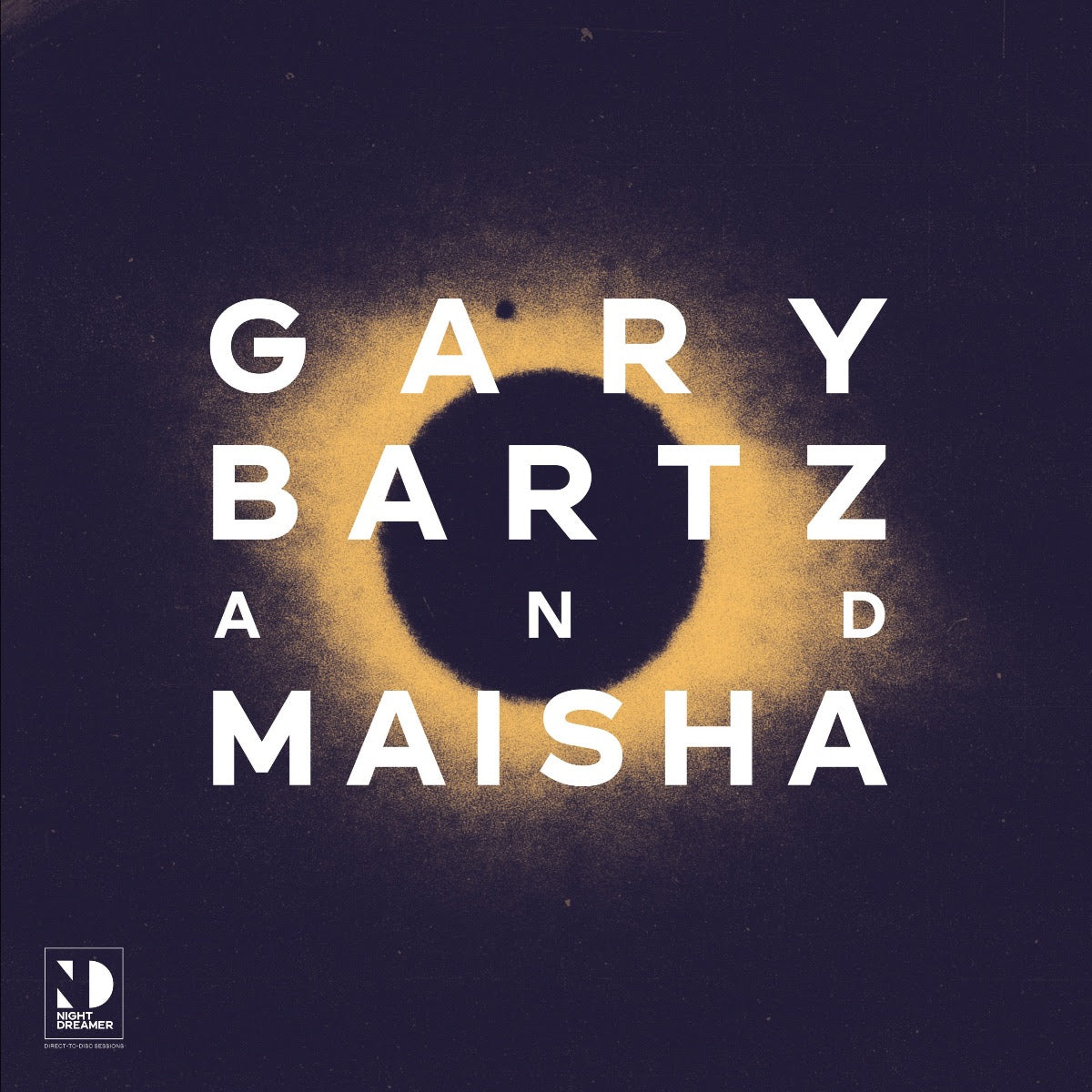 Gary Bartz & Maisha - Night Dreamer Direct-to-Disc Sessions