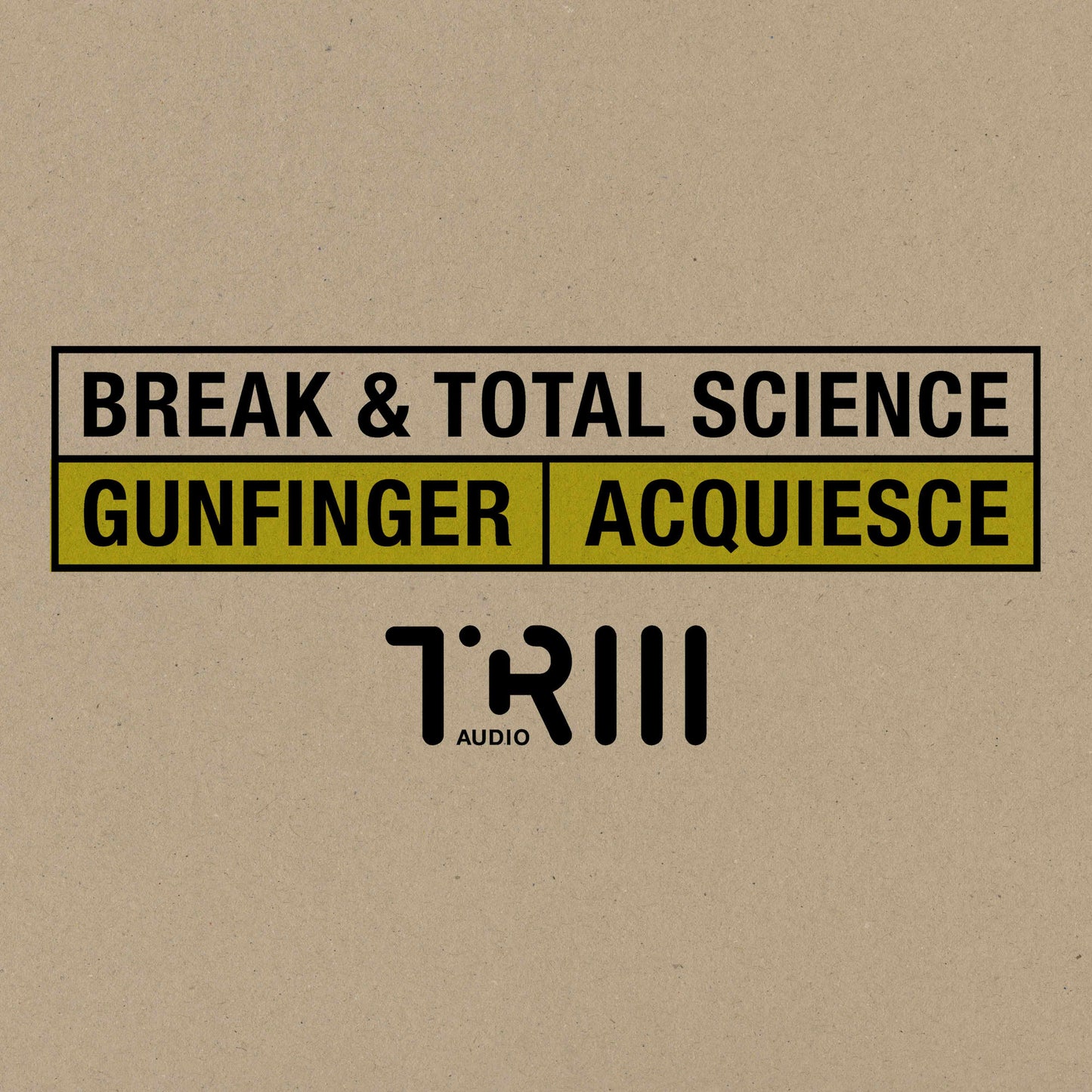 Break & Total Science - Gun Finger / Acquiesce